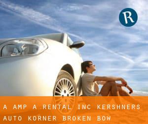 A & A Rental Inc-Kershner's Auto Korner (Broken Bow)