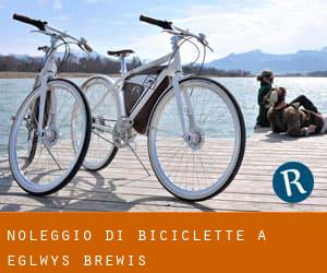 Noleggio di Biciclette a Eglwys-Brewis