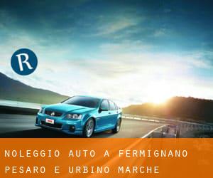 noleggio auto a Fermignano (Pesaro e Urbino, Marche)