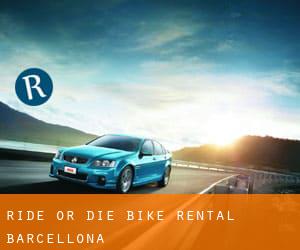 Ride or Die Bike Rental (Barcellona)